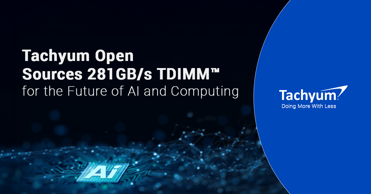 Tachyum Open Sources 281GB/s TDIMM™ for the Future of AI and Computing
